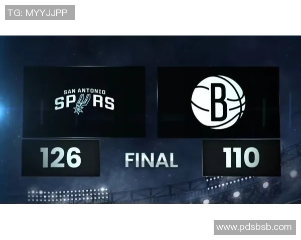 马刺与篮网激战正酣视频直播全程回放精彩瞬间不容错过